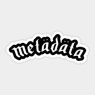 Heavy Metadata Sticker